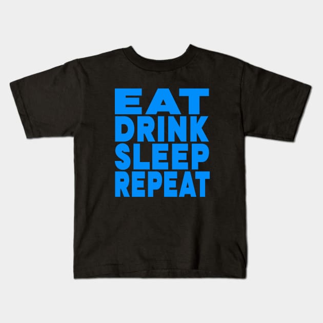 Eat drink sleep repeat Kids T-Shirt by Evergreen Tee